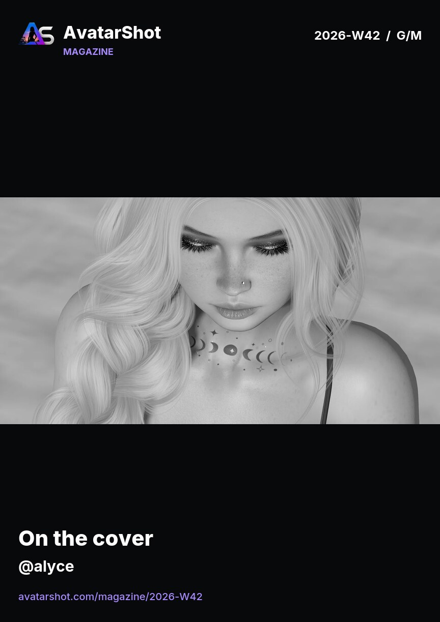 AvatarShot Magazine · 2026-W42 · G/M
On the cover: Alyce Avril ♡
Discover the photographs and creators in this issue.
ht...